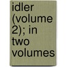 Idler (Volume 2); In Two Volumes by Samuel Johnson