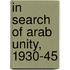 In Search Of Arab Unity, 1930-45