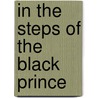 In the Steps of the Black Prince door Peter Hoskins