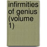Infirmities of Genius (Volume 1) door Richard Robert Madden