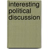 Interesting Political Discussion door John Lowell
