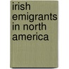 Irish Emigrants in North America door David Dobson