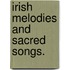 Irish Melodies and Sacred Songs.