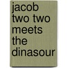 Jacob Two Two Meets the Dinasour door Mordecai Richler