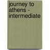 Journey To Athens - Intermediate door Publ Griffin