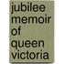 Jubilee Memoir of Queen Victoria
