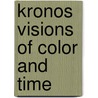 Kronos Visions Of Color And Time door Jerry D. Glass