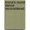 Krsna's Round Dance Reconsidered door Heidi Rika Maria Pauwels