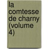 La Comtesse De Charny (Volume 4) by pere Alexandre Dumas