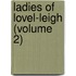 Ladies of Lovel-Leigh (Volume 2)