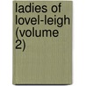 Ladies of Lovel-Leigh (Volume 2) door Julia Cecilia Stretton