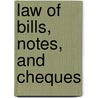 Law of Bills, Notes, and Cheques door Melville Madison Bigelow