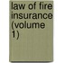 Law of Fire Insurance (Volume 1)