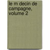 Le M Decin De Campagne, Volume 2 by Honoré de Balzac
