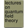Lectures On Quantum Field Theory door Ashok Das