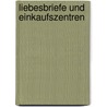 Liebesbriefe und Einkaufszentren by Manfred Spitzer