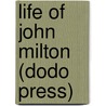 Life Of John Milton (Dodo Press) door Richard Garnett