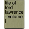 Life Of Lord Lawrence - Volume I by Reginald Bosworth Smith
