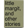 Little Margit, And Other Stories by Maria Alice Hoyer
