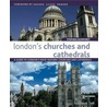 London's Churches And Cathedrals by Stephen Humphrey