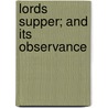 Lords Supper; And Its Observance door Lucretia Peabody Hale