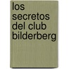 Los Secretos del Club Bilderberg door Daniel Estulin