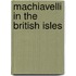 Machiavelli In The British Isles