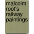 Malcolm Root's Railway Paintings