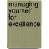 Managing Yourself for Excellence