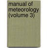 Manual of Meteorology (Volume 3) door William Napier Shaw