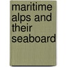 Maritime Alps and Their Seaboard door Charlotte Louisa Hawkins Dempster