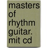 Masters Of Rhythm Guitar. Mit Cd door Joachim Vogel