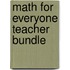 Math For Everyone Teacher Bundle
