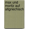 Max und Moritz auf Altgriechisch door Willhelm Busch