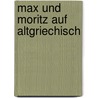 Max und Moritz auf Altgriechisch by Willhelm Busch