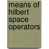 Means Of Hilbert Space Operators door Hideki Kosaki