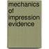Mechanics Of Impression Evidence