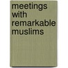 Meetings with Remarkable Muslims door Rose Baring