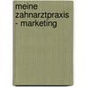 Meine Zahnarztpraxis - Marketing door Thomas Sander