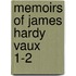 Memoirs Of James Hardy Vaux  1-2