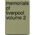 Memorials Of Liverpool  Volume 2