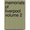 Memorials Of Liverpool  Volume 2 door James Allanson Picton