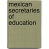 Mexican Secretaries of Education by Not Available