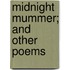 Midnight Mummer; And Other Poems