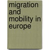 Migration And Mobility In Europe door Onbekend