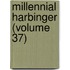 Millennial Harbinger (Volume 37)