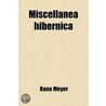 Miscellanea Hibernica (Volume 2) by Kuno Meyer