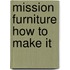 Mission Furniture How to Make It