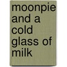 Moonpie And A Cold Glass Of Milk door Patricia Pitt
