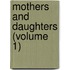 Mothers And Daughters (Volume 1)